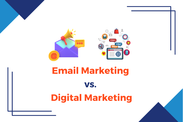 Email Marketing vs. Digital Marketing