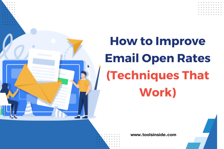 How to Improve Email Open Rates: Techniques That Work